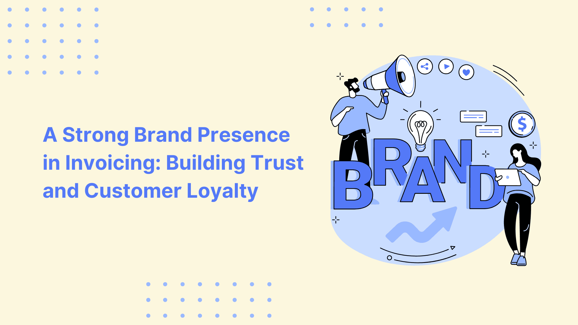 A Strong Brand Presence in Invoicing: Building Trust and Customer Loyalty