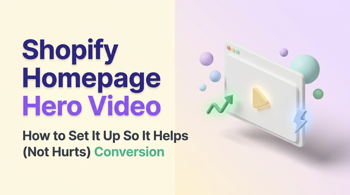 Shopify Homepage Hero Video: How to Set It Up So It Helps (Not Hurts) Conversion