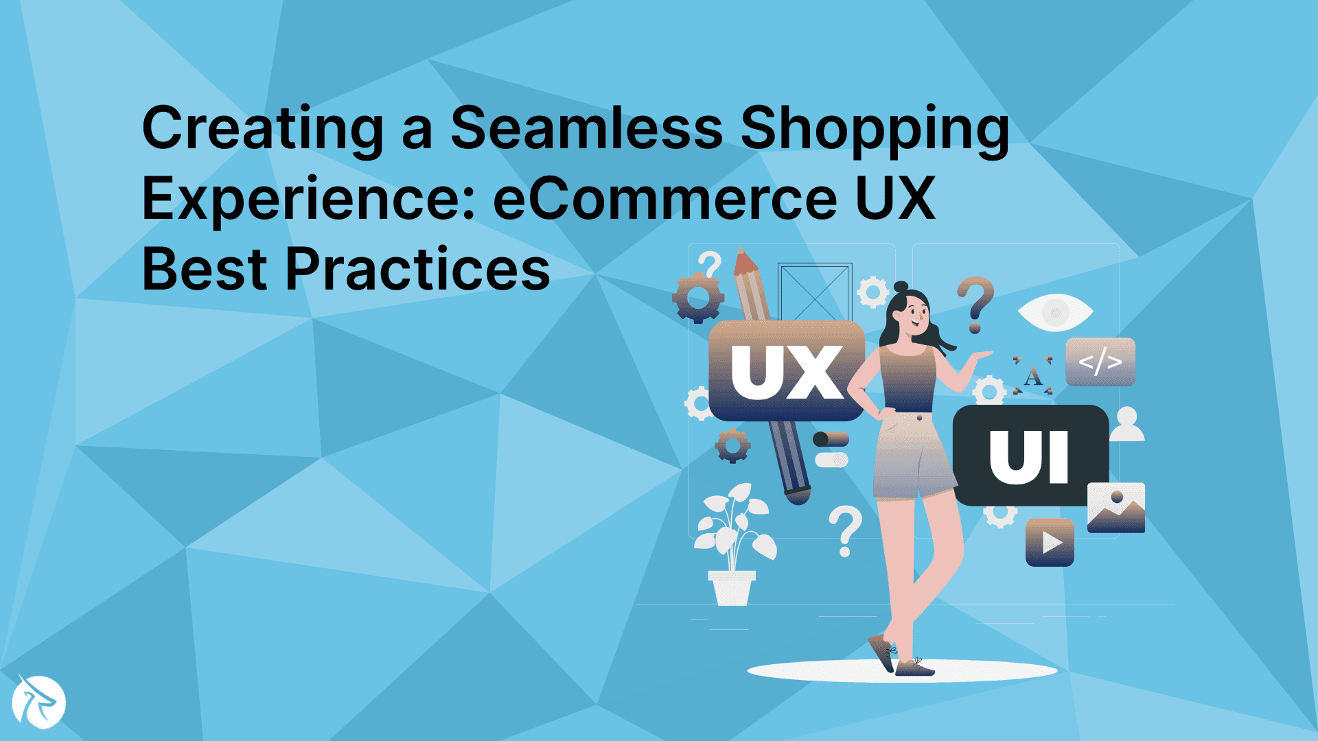 Creating a Seamless Shopping Experience: eCommerce UX Best Practices