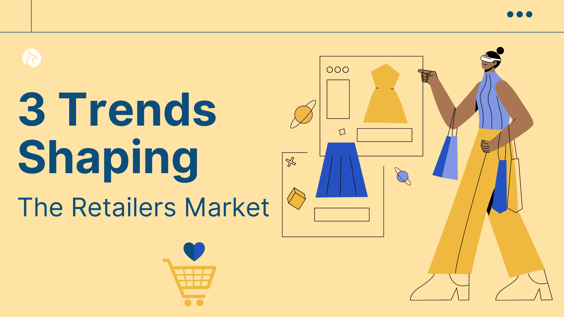 3 Trends Shaping The Retailers Market