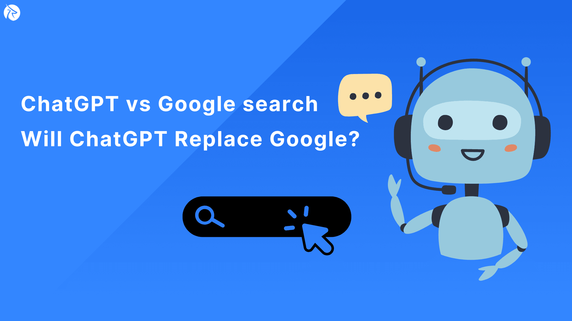 ChatGPT vs Google search: Will ChatGPT Replace Google?