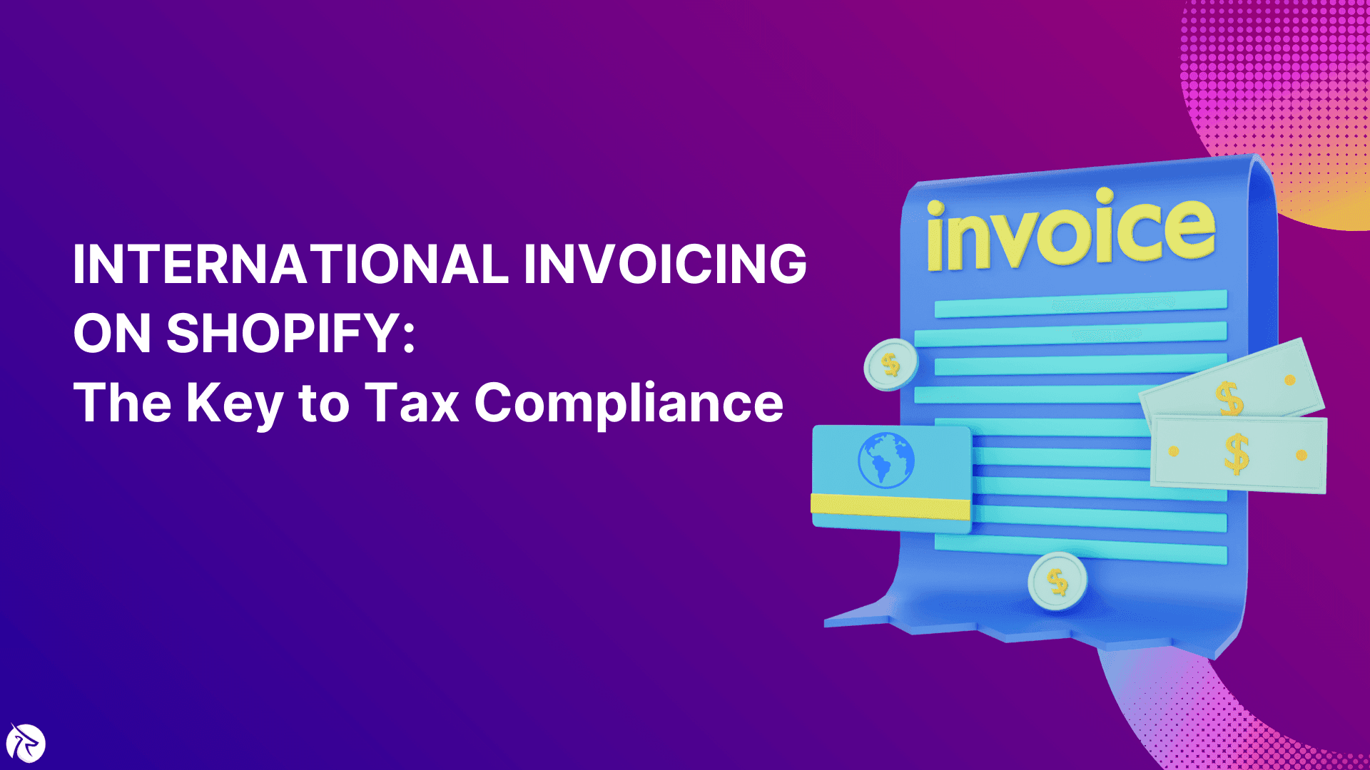 International Invoicing on Shopify: The Key to Tax Compliance