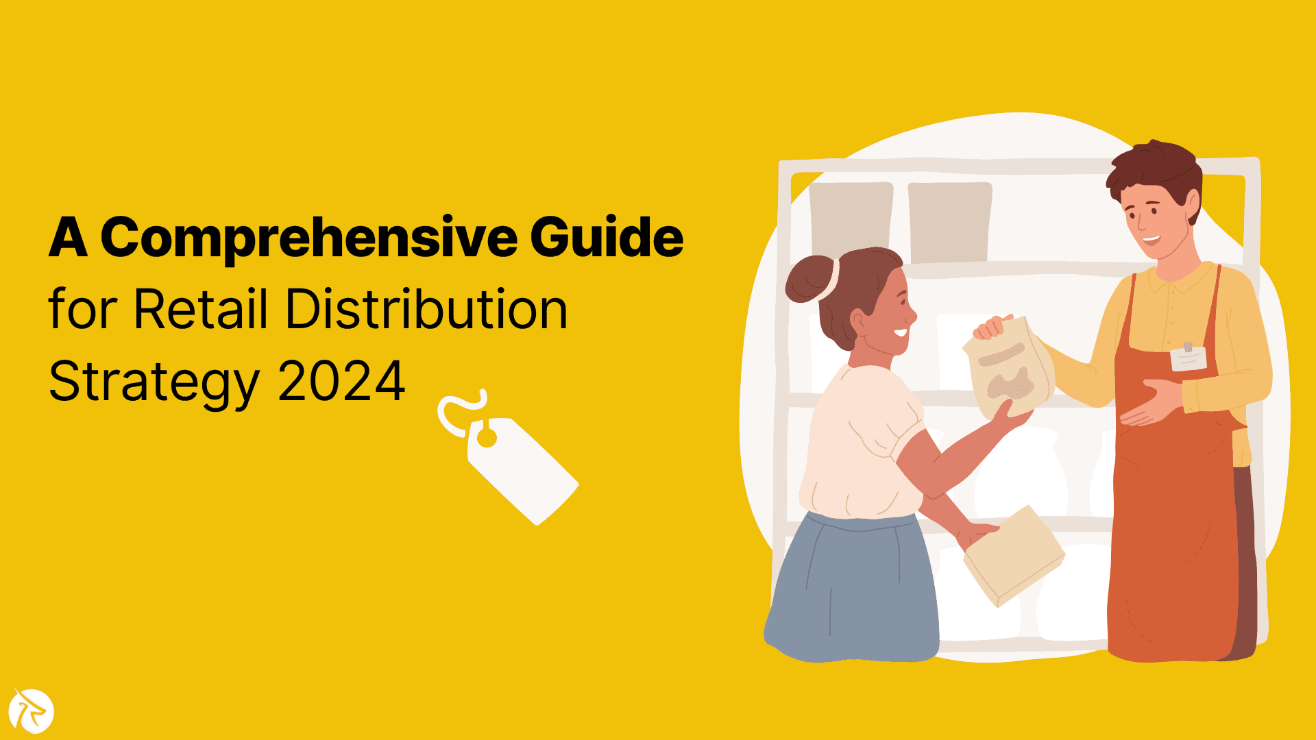 A Comprehensive Guide for Retail Distribution Strategy 2024