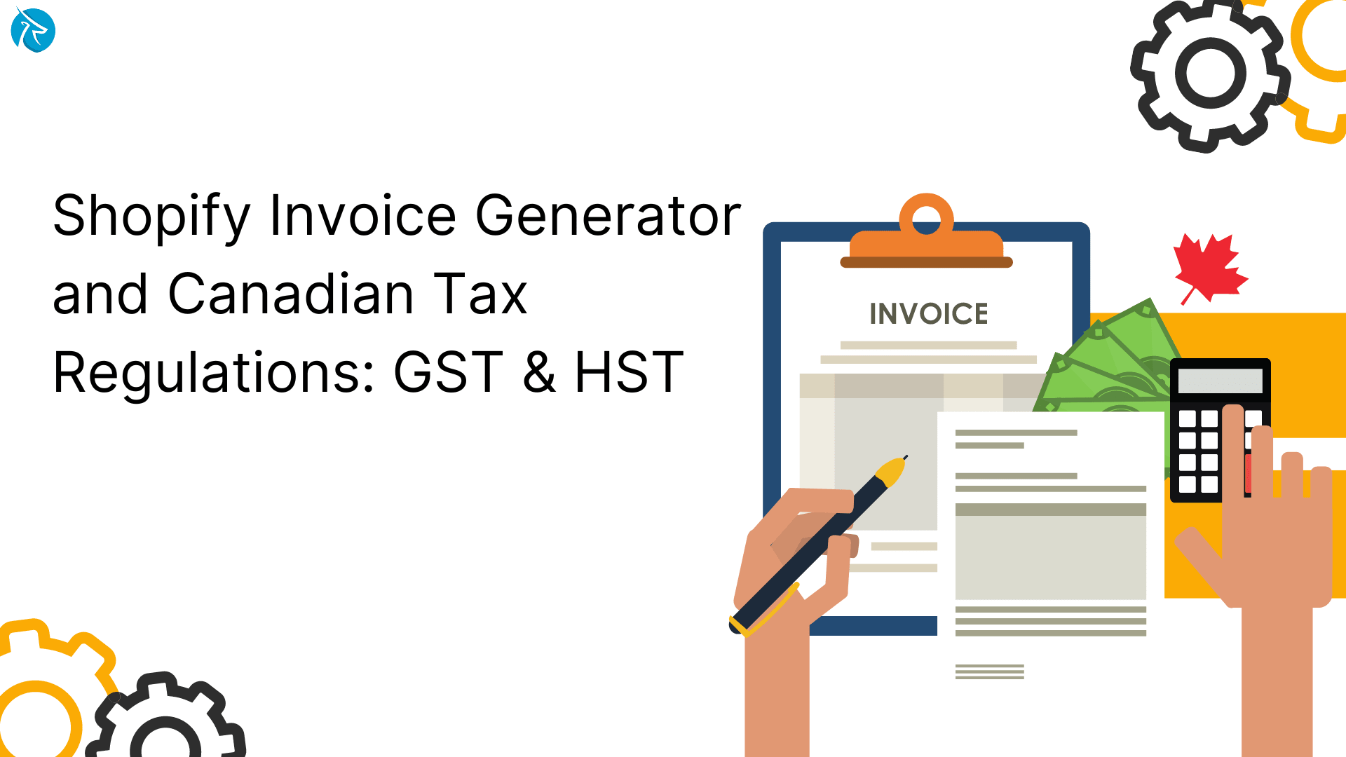 Shopify Invoice Generator and Canadian Tax Regulations: GST & HST