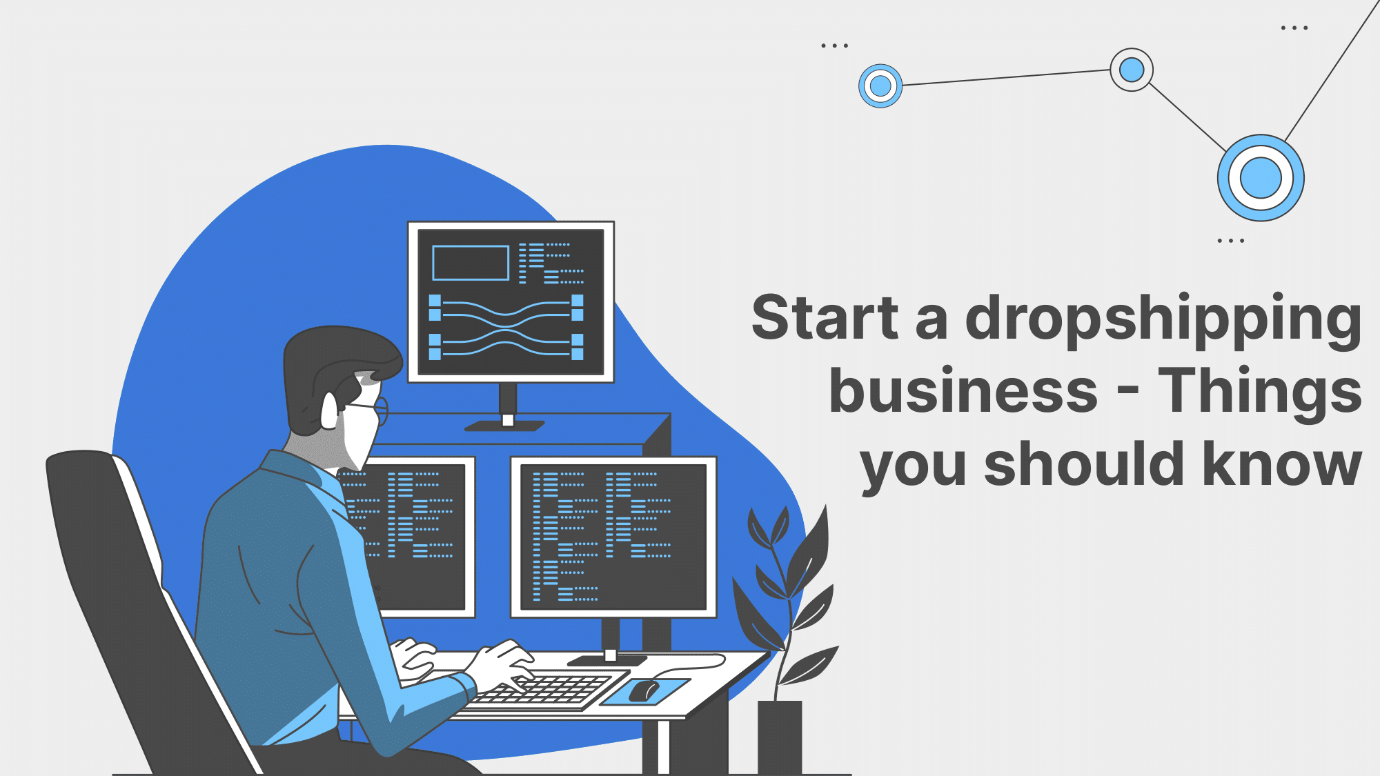 Start a dropshipping business - Things you should know