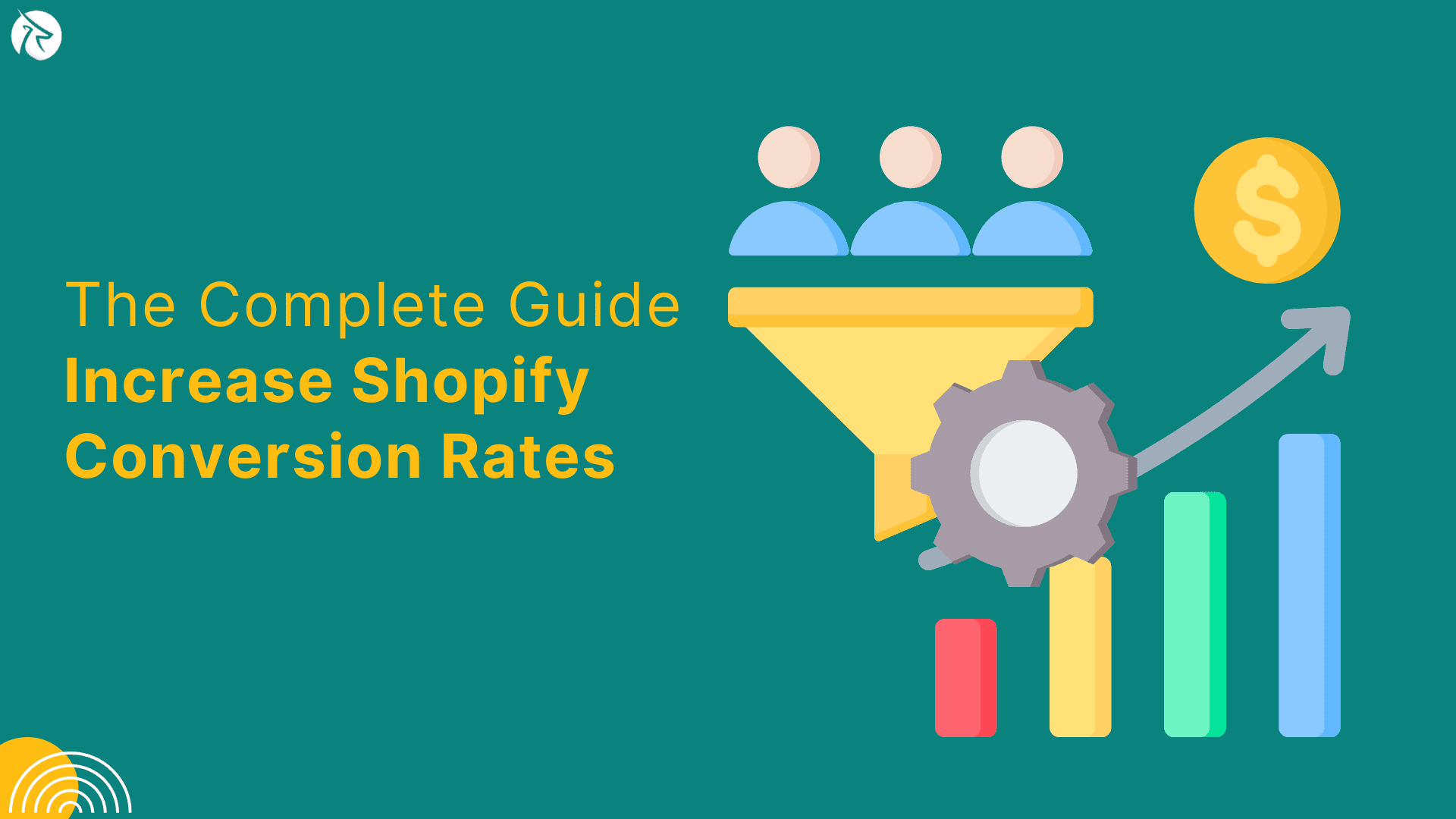 The Complete Guide to Increase Shopify Conversion Rates