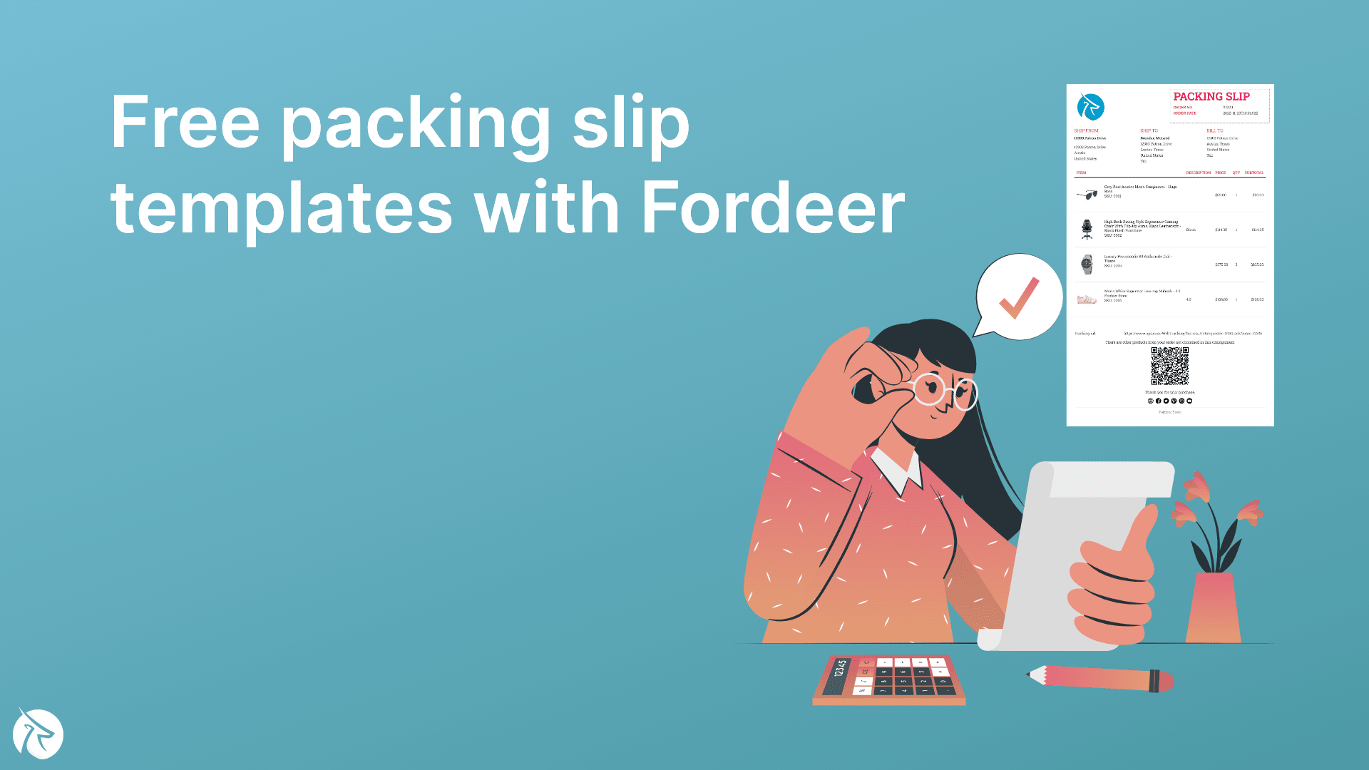 Why do you need packing slips? Free packing slip templates with Fordeer
