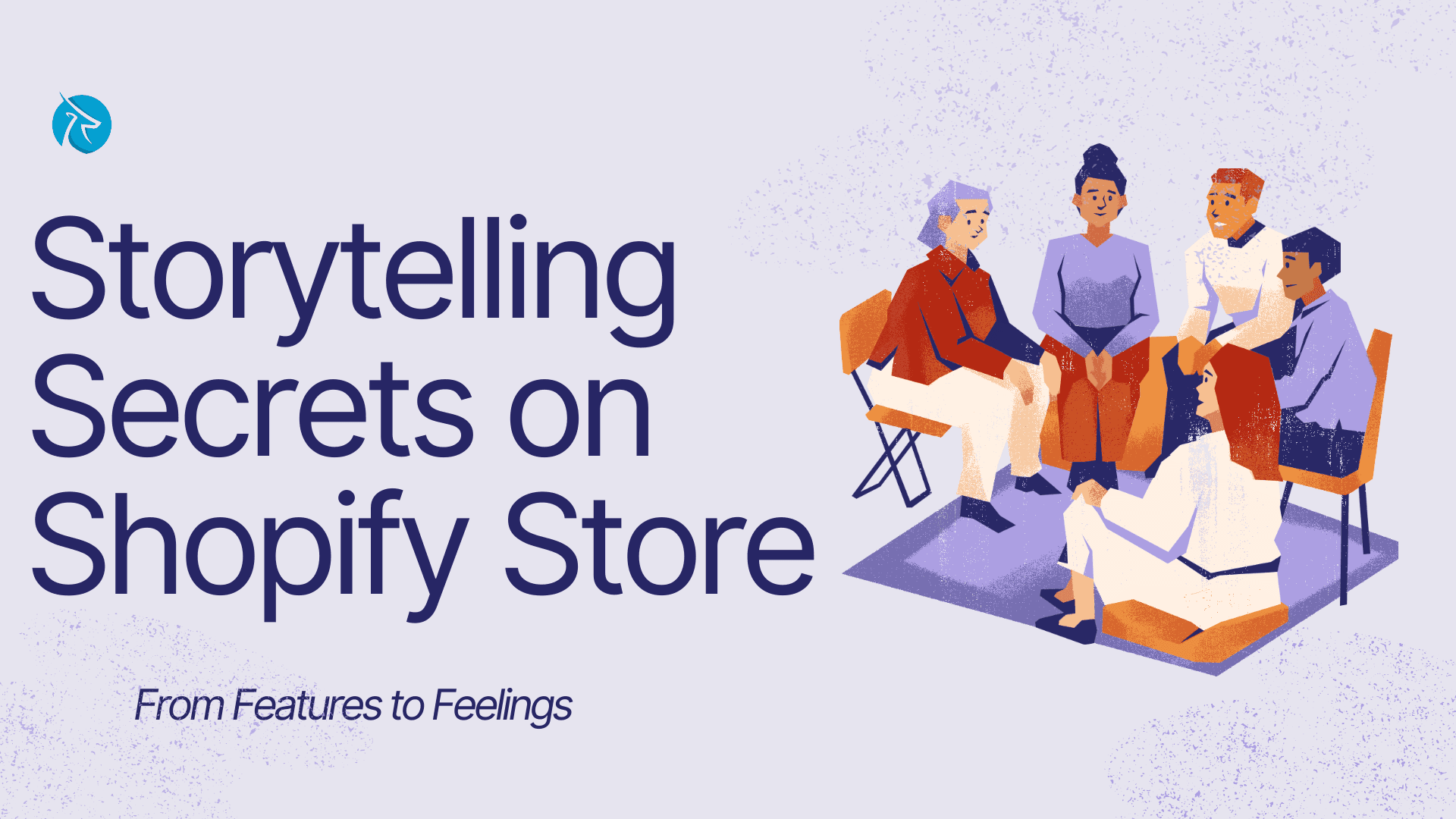 Storytelling Secrets on Shopify Store - From Features to Feelings