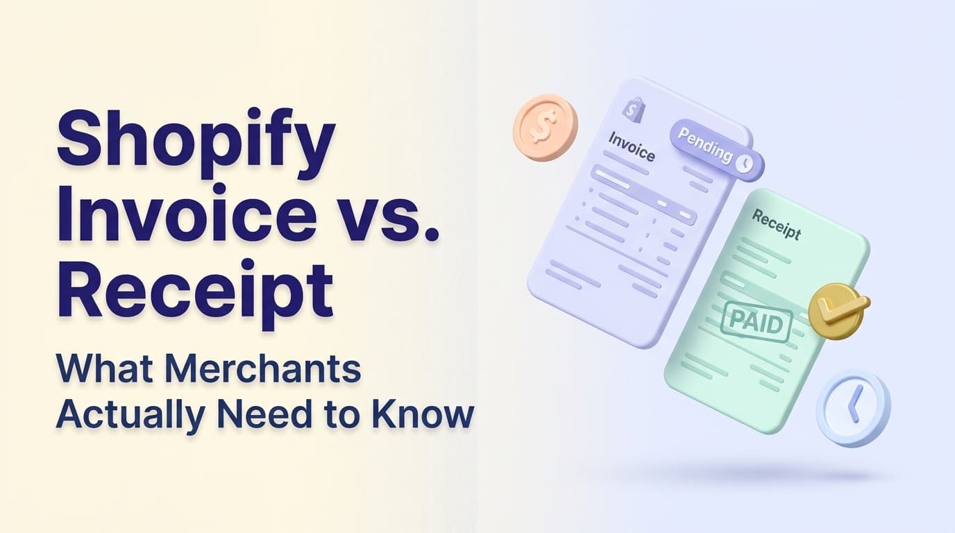 Shopify Invoice vs. Receipt: What Merchants Actually Need to Know