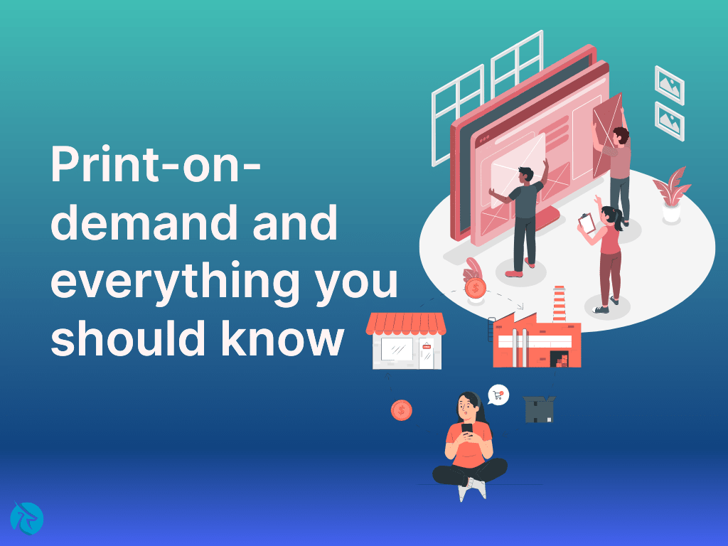Print-on-demand (POD) and everything you should know