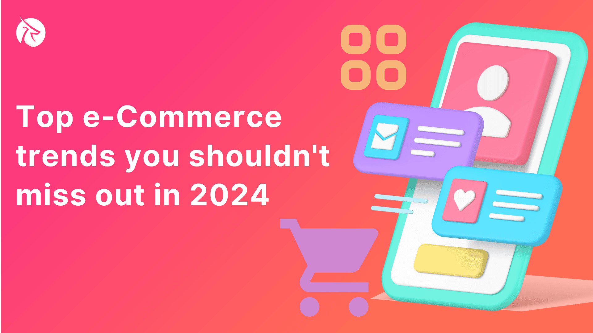 Top eCommerce Trends You Shouldn't Miss Out in 2024