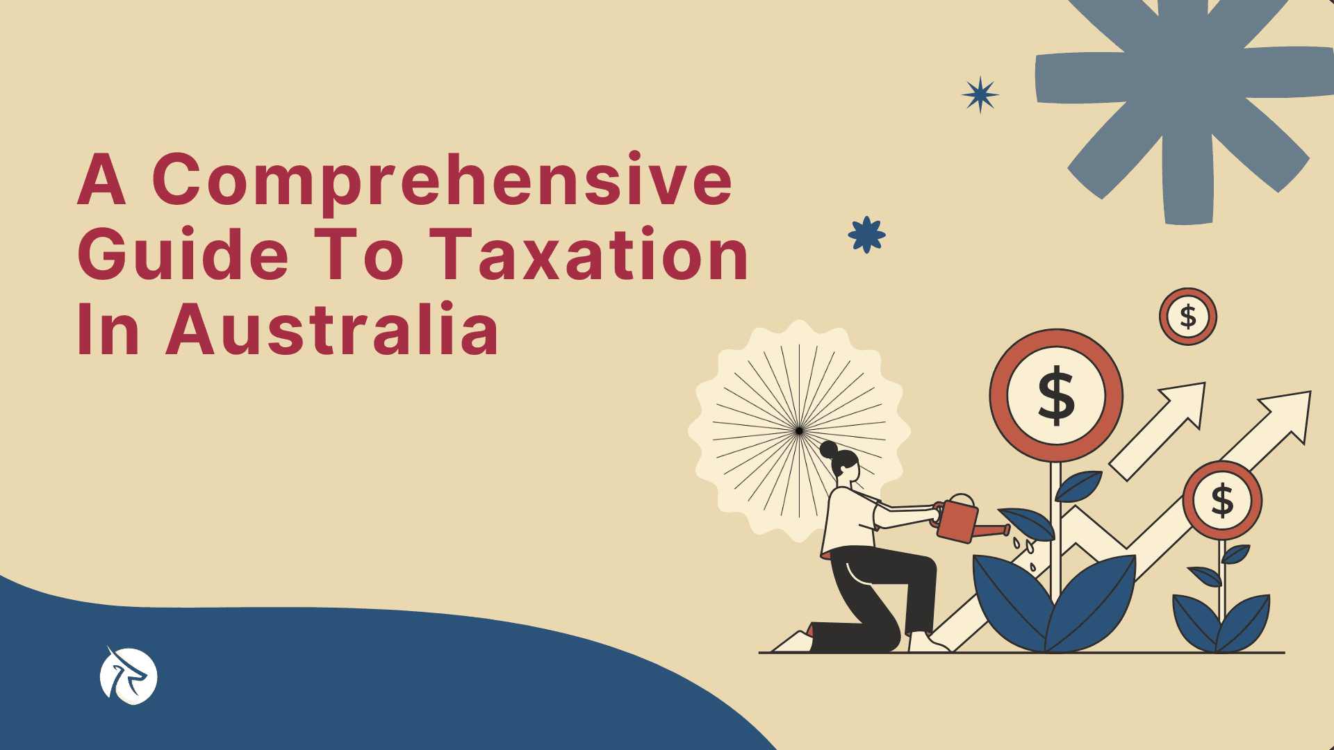 A Comprehensive Guide To Taxation In Australia